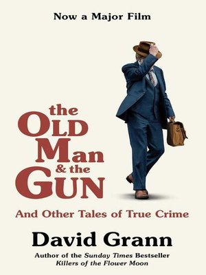 cover image of The Old Man and the Gun: and Other Tales of True Crime